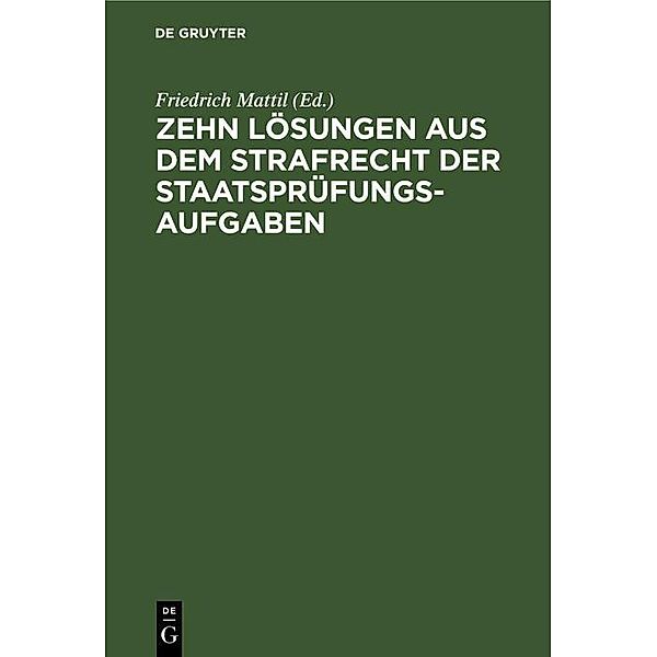 Zehn Lösungen aus dem Strafrecht der Staatsprüfungs-Aufgaben