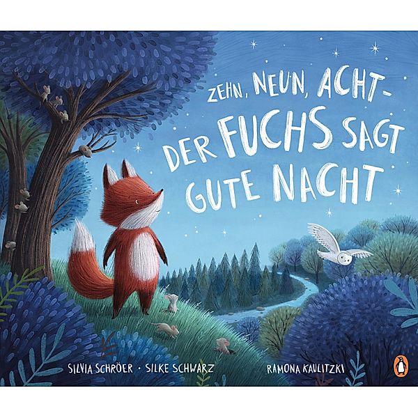 Zehn, neun, acht - der Fuchs sagt gute Nacht / Penguin Junior, Silvia Schröer, Silke Schwarz