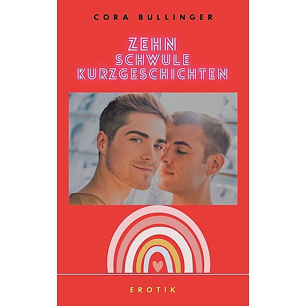 Zehn schwule Kurzgeschichten, Cora Bullinger