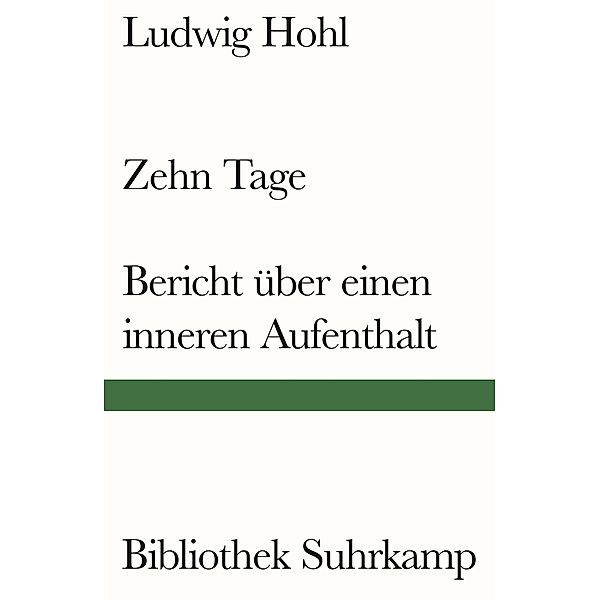 Zehn Tage / Bericht über einen inneren Aufenthalt / Bibliothek Suhrkamp, Ludwig Hohl