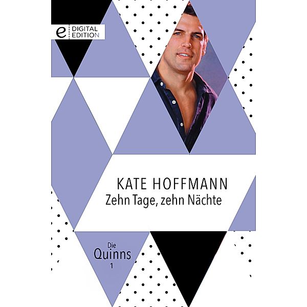 Zehn Tage, zehn Nächte / Die Quinns, Kate Hoffmann