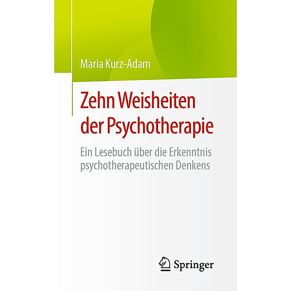 Zehn Weisheiten der Psychotherapie, Maria Kurz-Adam