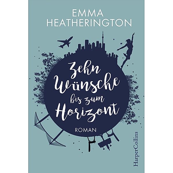 Zehn Wünsche bis zum Horizont, Emma Heatherington