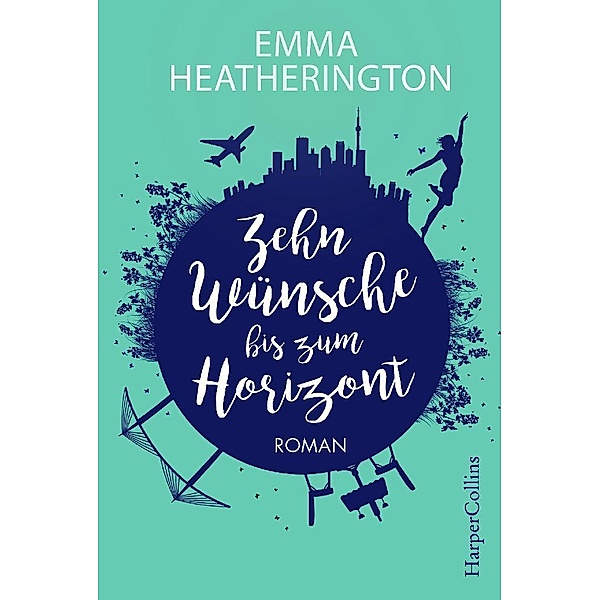 Zehn Wünsche bis zum Horizont, Emma Heatherington