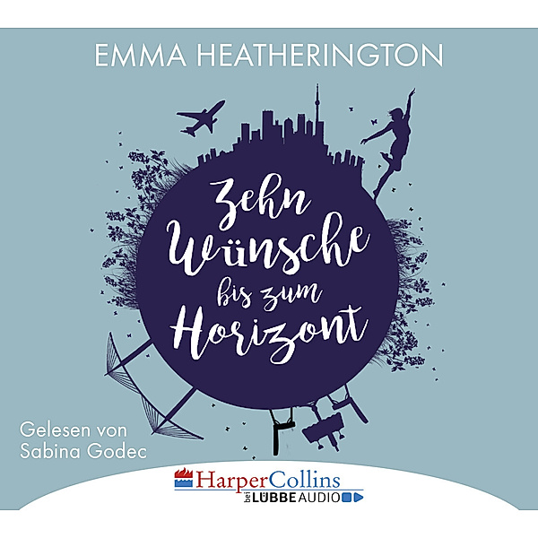 Zehn Wünsche bis zum Horizont,6 Audio-CDs, Emma Heatherington