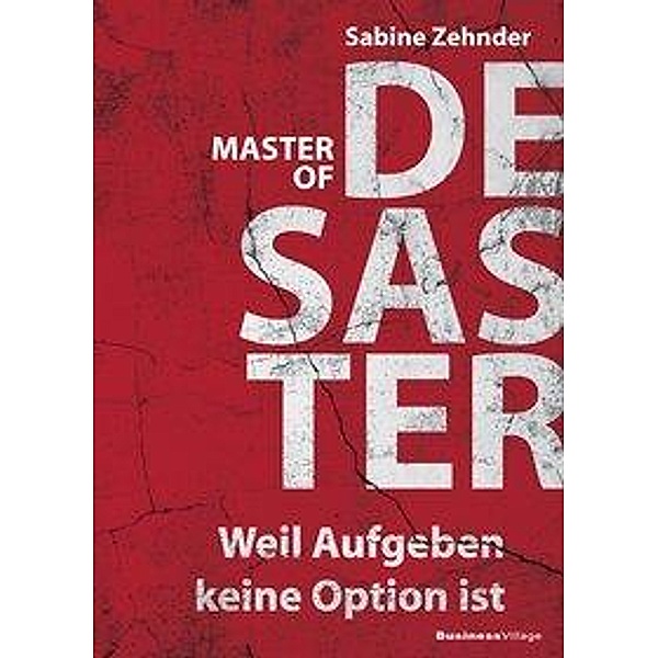 Zehnder, S: Master of Desaster, Sabine Zehnder
