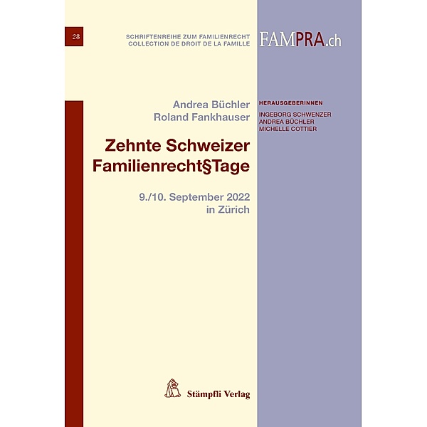 Zehnte Schweizer Familienrecht§Tage / Schriftenreihe zum Familienrecht Bd.28, Andrea Büchler, Roland Fankhauser