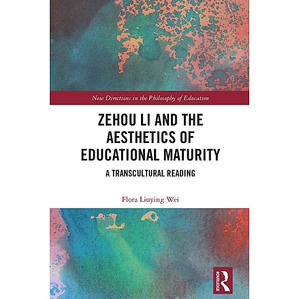 Zehou Li and the Aesthetics of Educational Maturity, Flora Liuying Wei