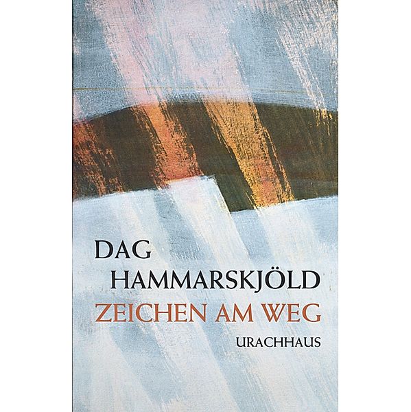 Zeichen am Weg, Dag Hammarskjöld