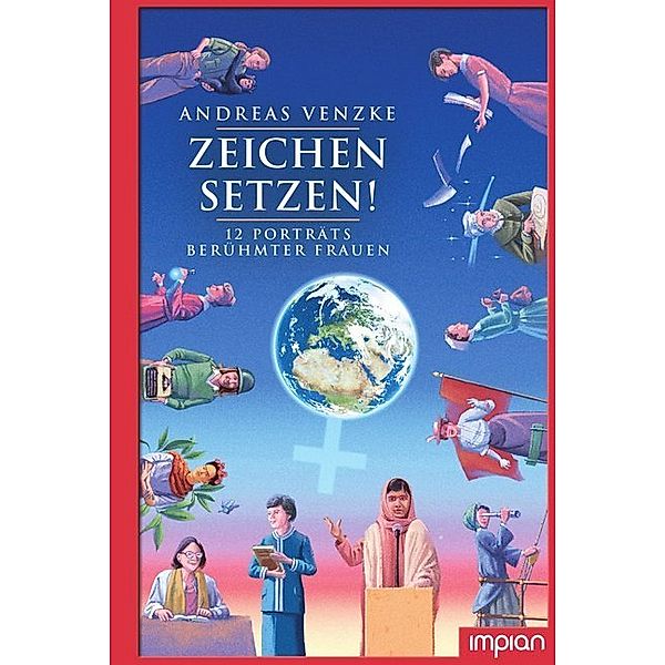 Zeichen setzen! 12 Porträts berühmter Frauen, Andreas Venzke