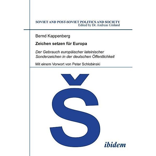 Zeichen setzen für Europa. Der Gebrauch europäischer lateinischer Sonderzeichen in der deutschen Öffentlichkeit, Bernd Kappenberg