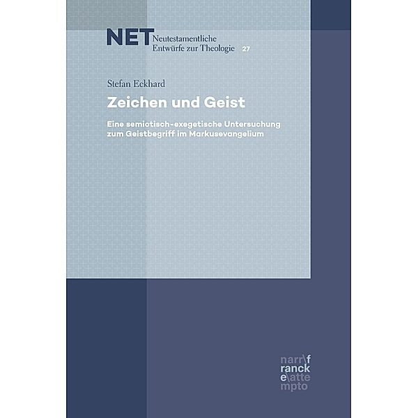 Zeichen und Geist / NET - Neutestamentliche Entwürfe zur Theologie Bd.27, Stefan Eckhard