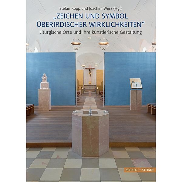 Zeichen und Symbol überirdischer Wirklichkeiten Liturgische Orte und ihre künstlerische Gestaltung