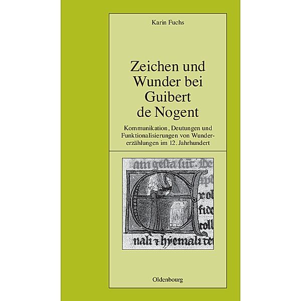 Zeichen und Wunder bei Guibert de Nogent / Pariser Historische Studien Bd.84, Karin Fuchs