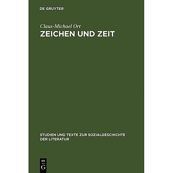 Zeichen und Zeit / Studien und Texte zur Sozialgeschichte der Literatur Bd.64, Claus-Michael Ort