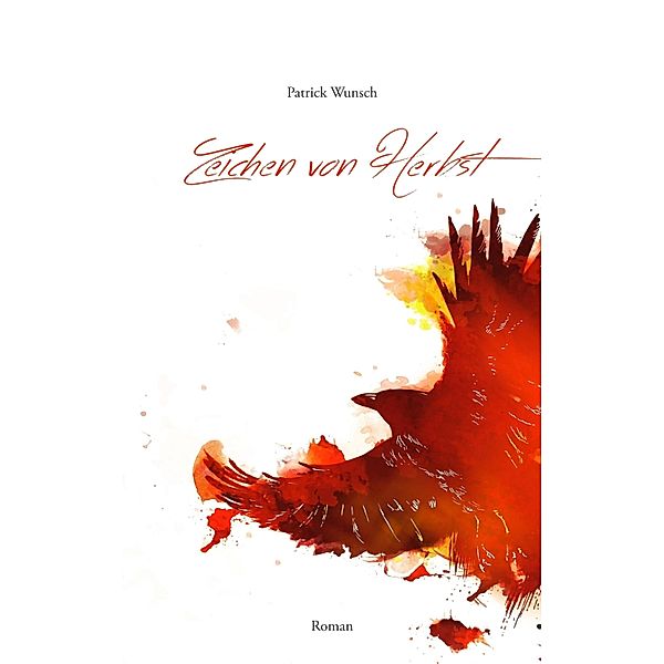 Zeichen von Herbst, Patrick Wunsch