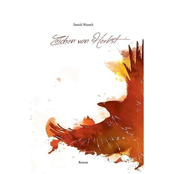 Zeichen von Herbst, Patrick Wunsch