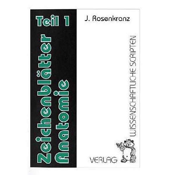 Zeichenblätter Anatomie.Tl.1, Jürgen Rosenkranz