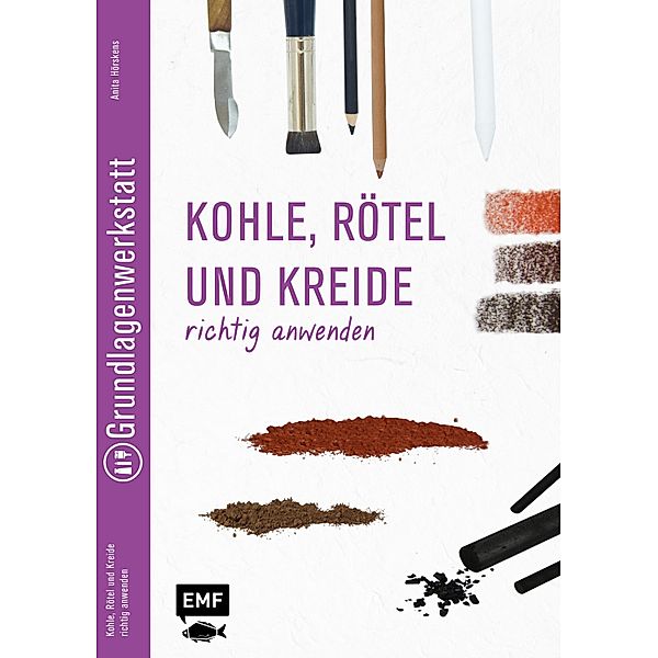 Zeichenkohle, Rötel und Kreide richtig anwenden, Anita Hörskens