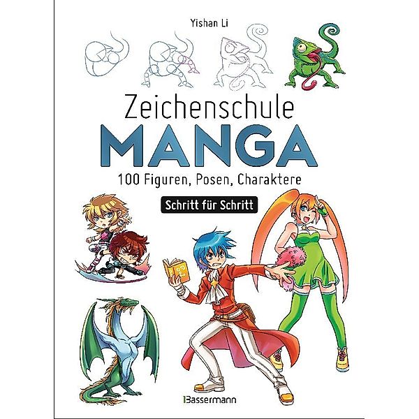 Zeichenschule Manga - 100 Figuren, Posen, Charaktere Schritt für Schritt, Yishan Li