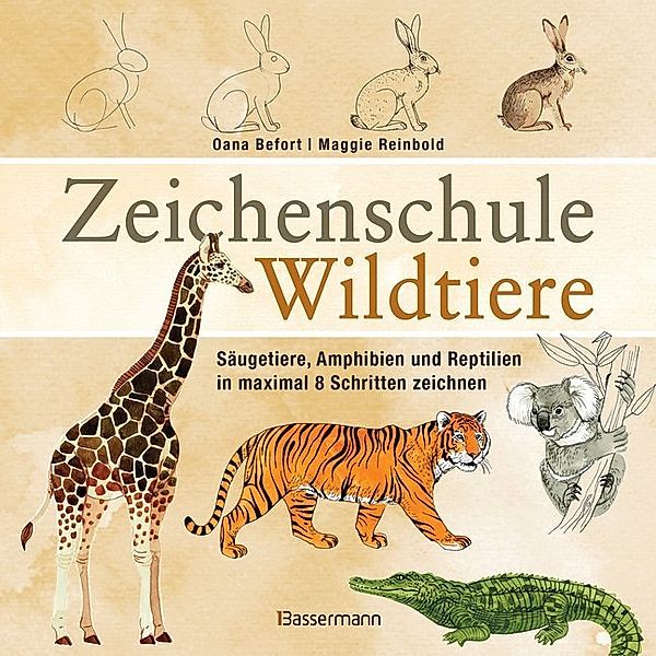 Zeichenschule Wildtiere, Oana Befort, Maggie Reinbold