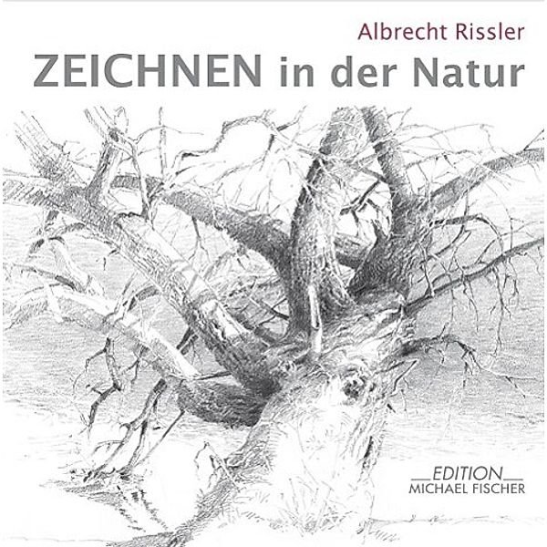 Zeichnen in der Natur, Albrecht Rissler