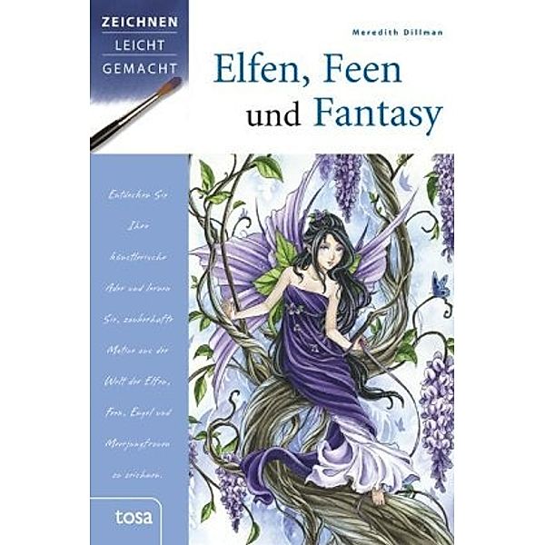 Zeichnen leicht gemacht / Elfen, Feen und Fantasy, Meredith Dillman