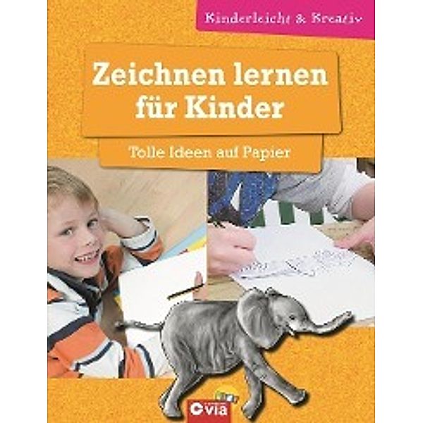 Zeichnen lernen für Kinder - Tolle Ideen auf Papier, Kerstin Landwehr