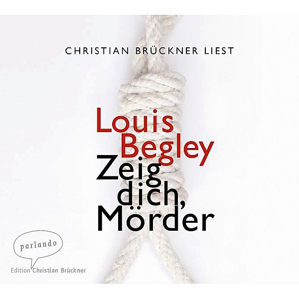 Zeig dich, Mörder, 6 Audio-CDs, Louis Begley