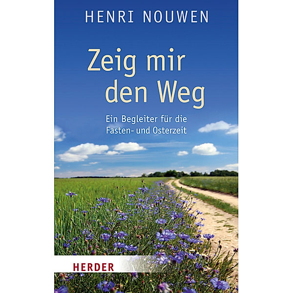 Zeig mir den Weg, Henri J. M. Nouwen