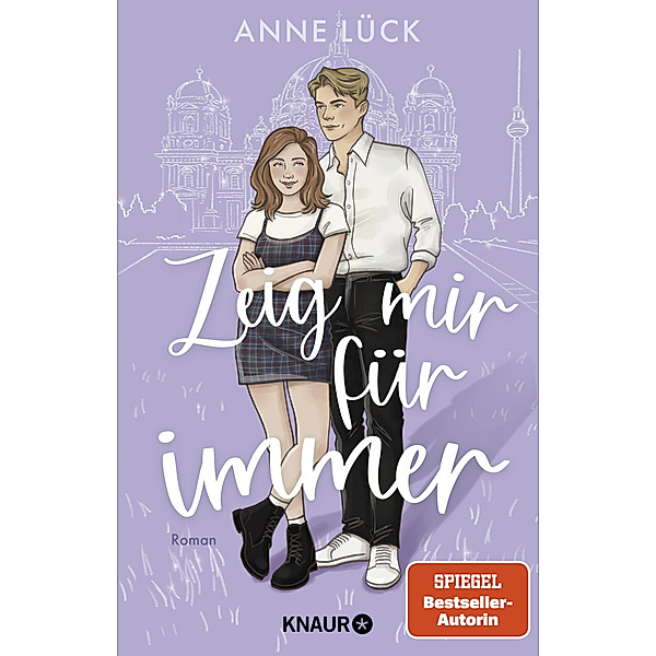 Zeig mir Für immer / Berlin in Love Bd.2, Anne Lück
