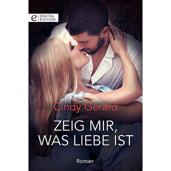 Zeig mir, was Liebe ist, Cindy Gerard