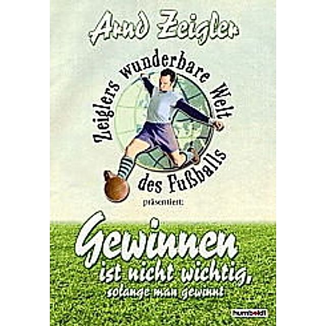 Zeiglers wunderbare Welt des Fussballs Buch - Weltbild.de