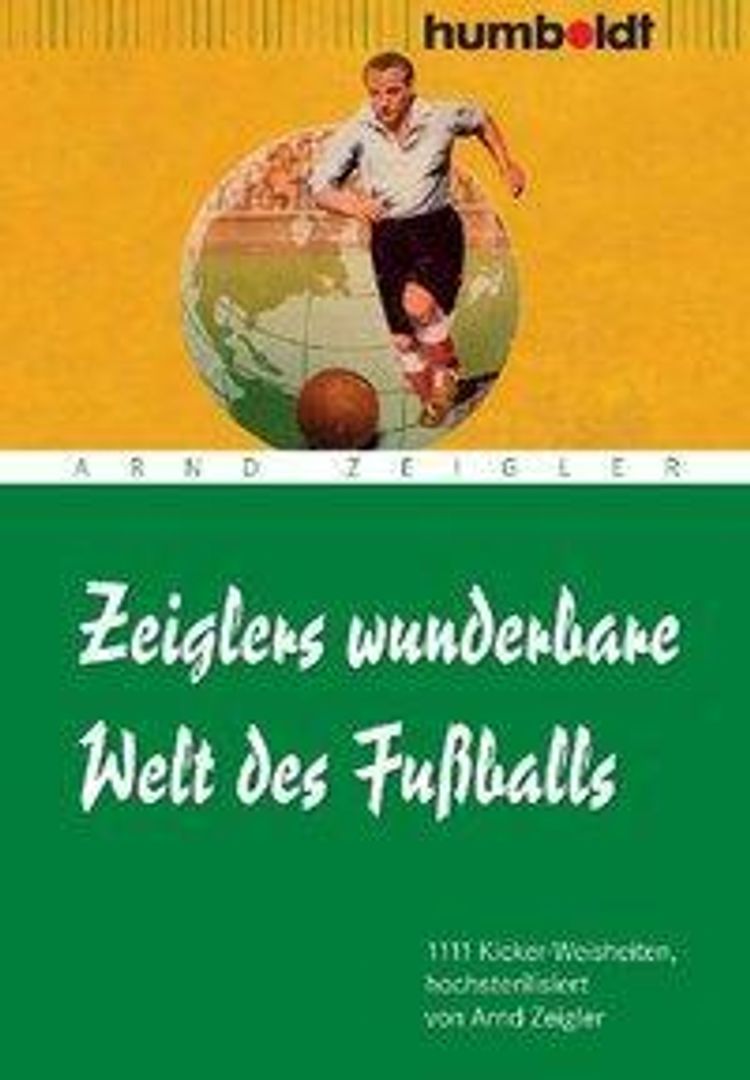 Zeiglers wunderbare Welt des Fußballs Buch versandkostenfrei - Weltbild.de