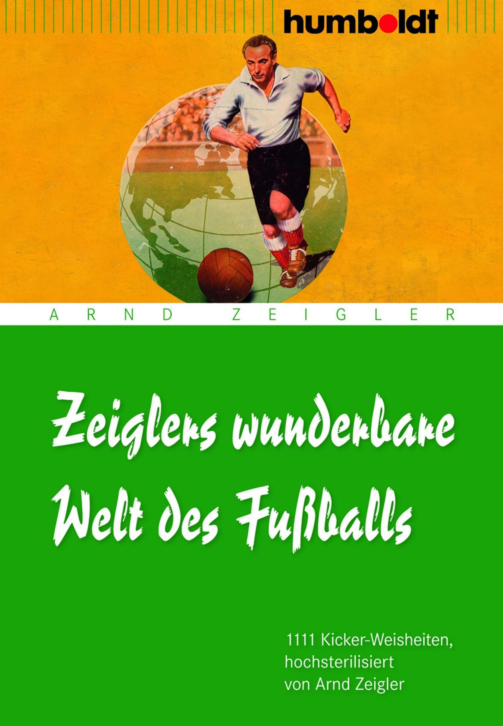 Zeiglers wunderbare Welt des Fußballs humboldt - Freizeit & Hobby eBook v.  Arnd Zeigler | Weltbild