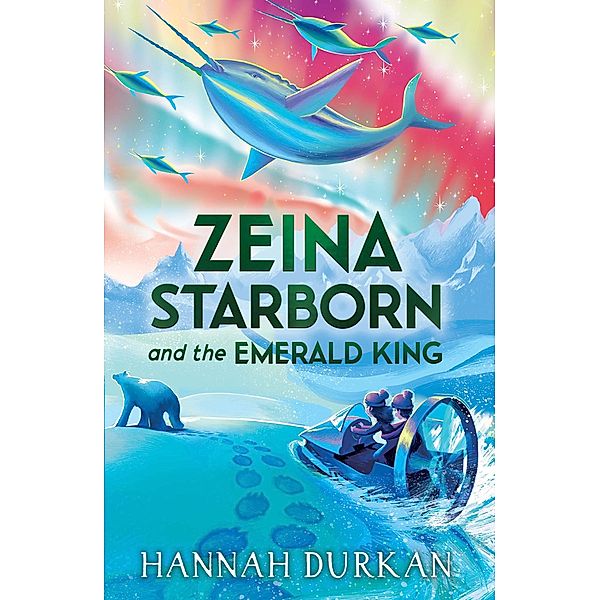 Zeina Starborn and the Emerald King / Zeina Starborn, Hannah Durkan