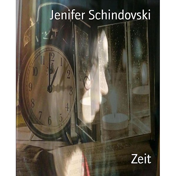 Zeit, Jenifer Schindovski