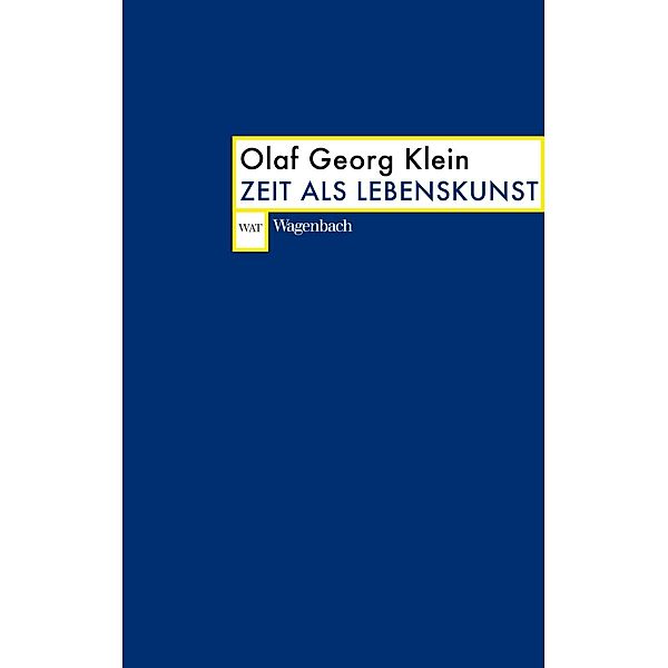 Zeit als Lebenskunst, Olaf Georg Klein