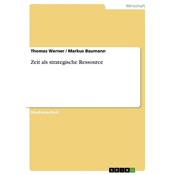 Zeit als strategische Ressource, Thomas Werner, Markus Baumann