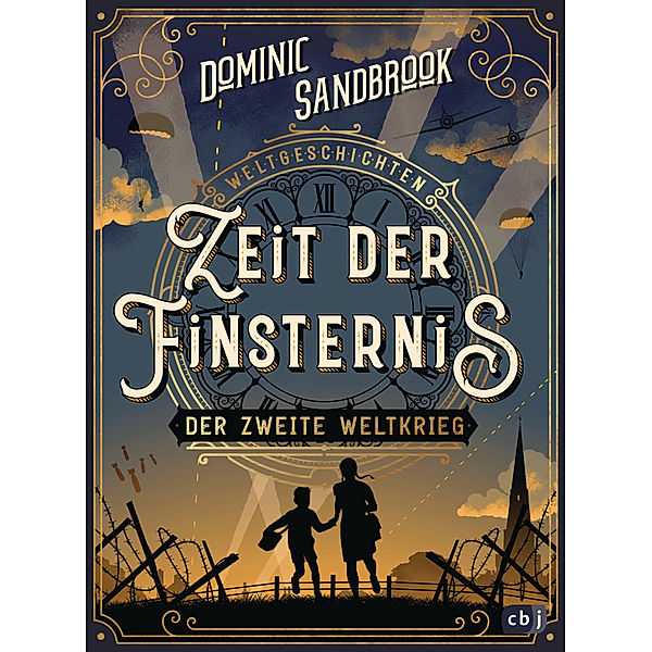 Zeit der Finsternis: Der Zweite Weltkrieg / Weltgeschichte(n) Bd.1, Dominic Sandbrook