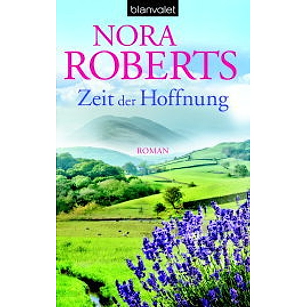 Zeit der Hoffnung / Zeit Trilogie Bd.2, Nora Roberts