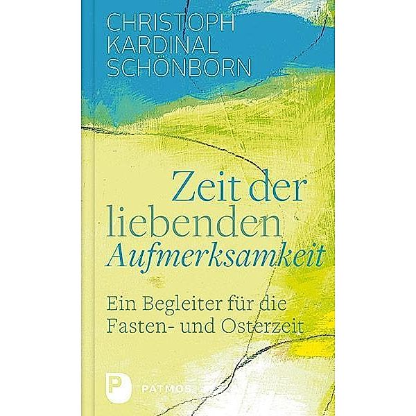 Zeit der liebenden Aufmerksamkeit, Christoph Kardinal Schönborn, Hubert Philipp Weber (Hrsg)