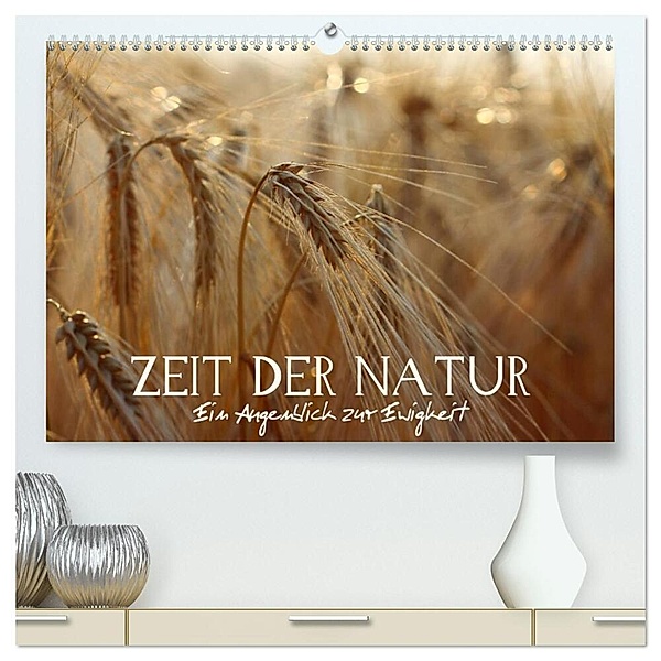 Zeit der Natur - Ein Augenblick zur Ewigkeit (hochwertiger Premium Wandkalender 2024 DIN A2 quer), Kunstdruck in Hochglanz, Vronja Photon (Veronika Verenin)