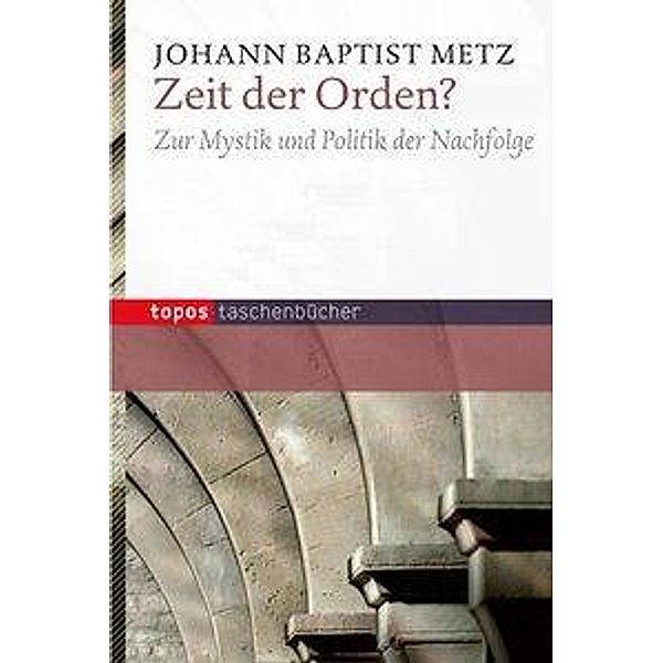 Zeit der Orden?, Johann Baptist Metz