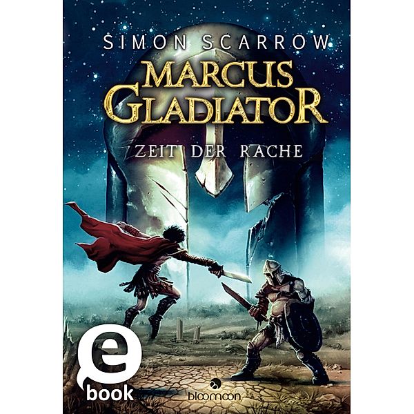 Zeit der Rache / Marcus Gladiator Bd.4, Simon Scarrow