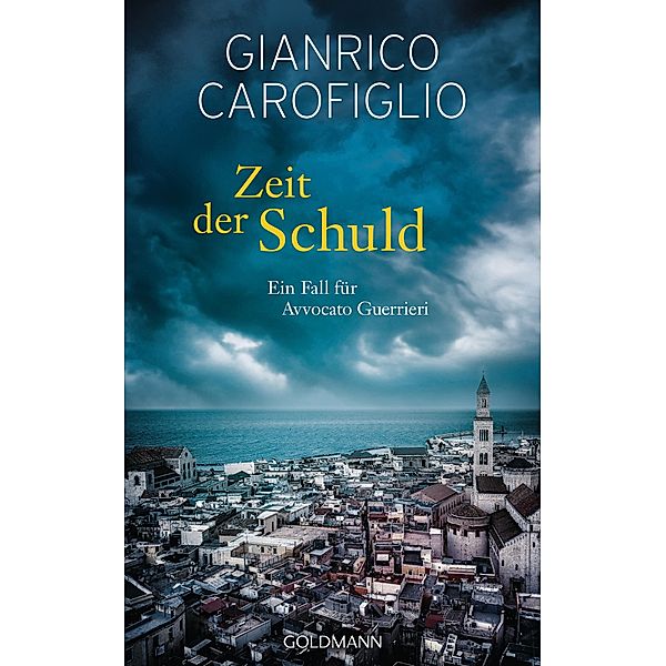 Zeit der Schuld / Avvocato Guido Guerrieri Bd.6, Gianrico Carofiglio