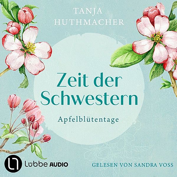 Zeit der Schwestern - 1 - Apfelblütentage, Tanja Huthmacher