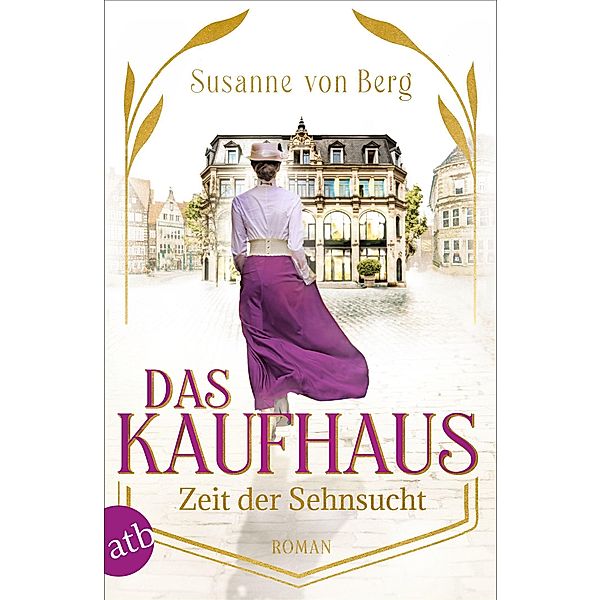 Zeit der Sehnsucht / Das Kaufhaus Bd.1, Susanne von Berg