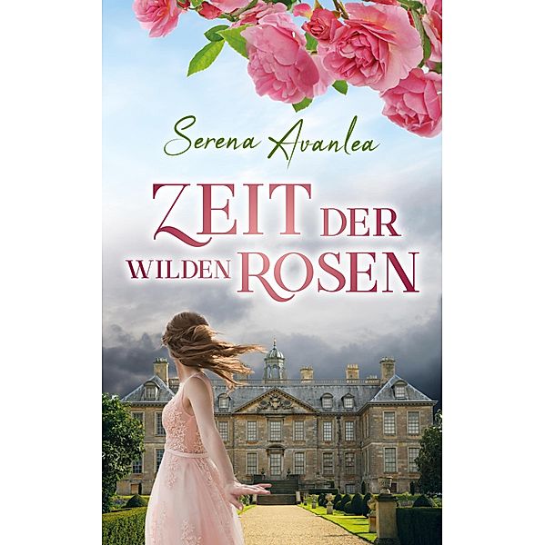 Zeit der wilden Rosen, Serena Avanlea