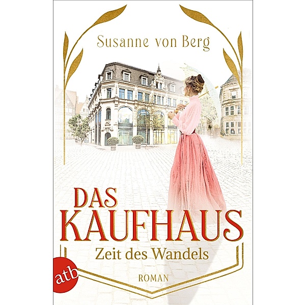 Zeit des Wandels / Das Kaufhaus Bd.3, Susanne von Berg